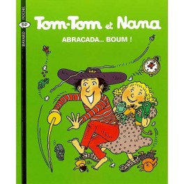 Tom-Tom et Nana Tome 16 Abracada ... Boum !