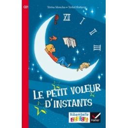 RIBAMBELLE CE1 SERIE ROUGE ED. 2016 - LE PETIT VOLEUR D'INSTANTS - ALBUM 1