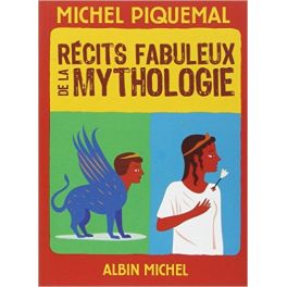 RECITS FABULEUX DE LA MYTHOLOGIE