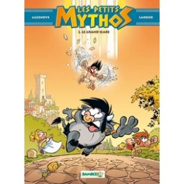 LES PETITS MYTHOS - TOME 02 - LE GRAND ICARE