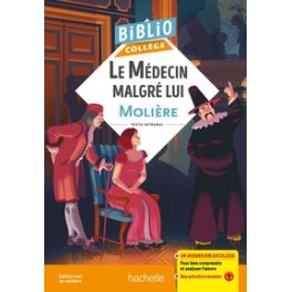 BIBLIOCOLLEGE - LE MEDECIN MALGRE LUI, MOLIERE (SUSTITUYE 9782011678263)