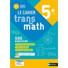 CAHIER TRANSMATH 5E 2022 - CAHIER DE L'ELEVE