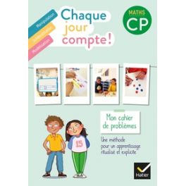 CHAQUE JOUR COMPTE - MATHS CP ED. 2022 - CAHIER DE PROBLEMES