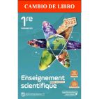 ENSEIGNEMENT SCIENTIFIQUE 1RE - MANUEL, EDITION 2023